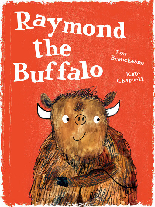 Title details for Raymond the Buffalo by Lou Beauchesne - Available